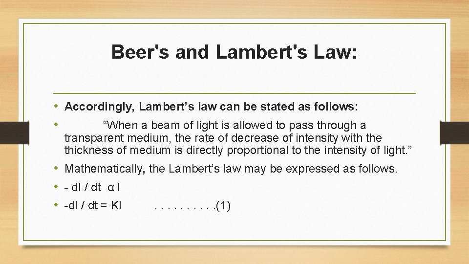 Beer's and Lambert's Law: • Accordingly, Lambert’s law can be stated as follows: •