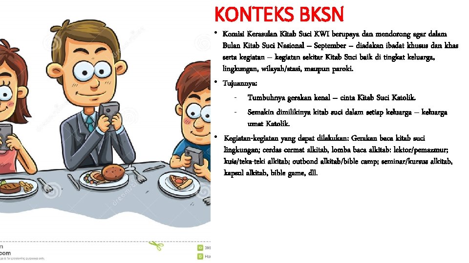 KONTEKS BKSN • Komisi Kerasulan Kitab Suci KWI berupaya dan mendorong agar dalam Bulan