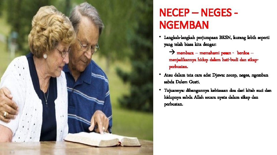 NECEP – NEGES NGEMBAN • Langkah-langkah perjumpaan BKSN, kurang lebih seperti yang telah biasa