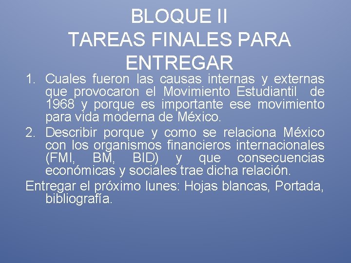 BLOQUE II TAREAS FINALES PARA ENTREGAR 1. Cuales fueron las causas internas y externas