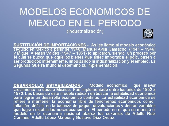 MODELOS ECONOMICOS DE MEXICO EN EL PERIODO (Industrialización) SUSTITUCIÓN DE IMPORTACIONES. - Así se