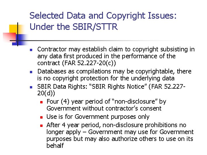 Selected Data and Copyright Issues: Under the SBIR/STTR n n n Contractor may establish