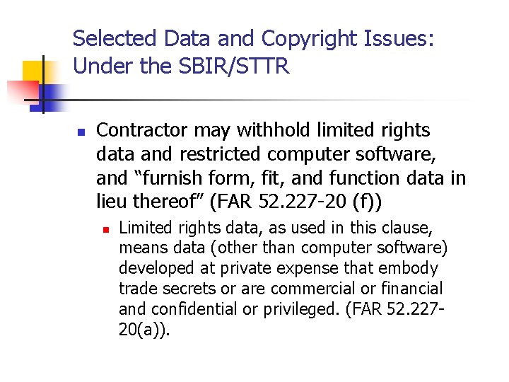 Selected Data and Copyright Issues: Under the SBIR/STTR n Contractor may withhold limited rights