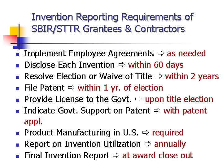 Invention Reporting Requirements of SBIR/STTR Grantees & Contractors n n n n n Implement