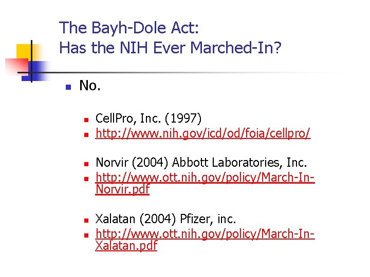 The Bayh-Dole Act: Has the NIH Ever Marched-In? n No. n n n Cell.