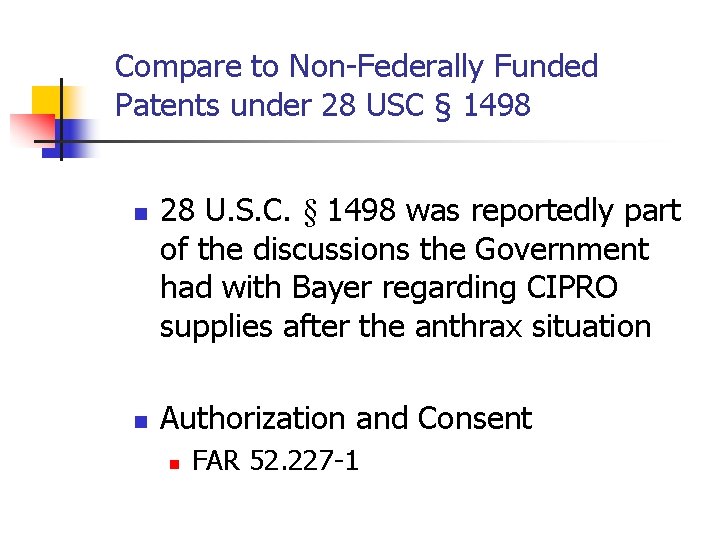 Compare to Non-Federally Funded Patents under 28 USC § 1498 n n 28 U.