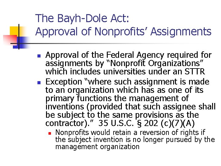 The Bayh-Dole Act: Approval of Nonprofits’ Assignments n n Approval of the Federal Agency