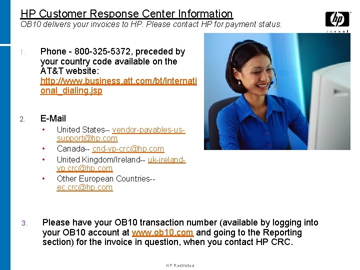 HP Customer Response Center Information OB 10 delivers your invoices to HP. Please contact