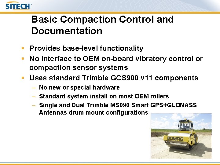 Basic Compaction Control and Documentation § Provides base-level functionality § No interface to OEM