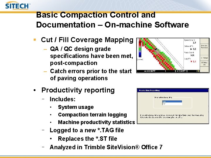 Basic Compaction Control and Documentation – On-machine Software § Cut / Fill Coverage Mapping