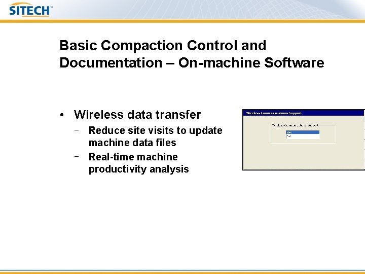 Basic Compaction Control and Documentation – On-machine Software • Wireless data transfer – Reduce