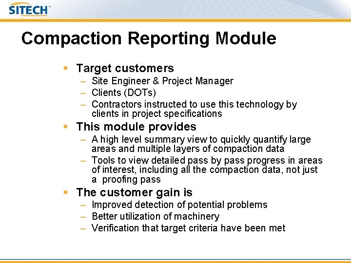 Compaction Reporting Module § Target customers – Site Engineer & Project Manager – Clients