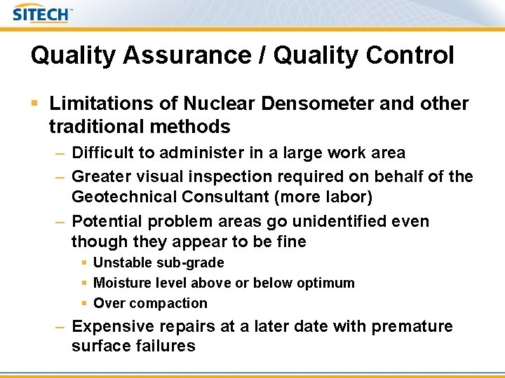 Quality Assurance / Quality Control § Limitations of Nuclear Densometer and other traditional methods