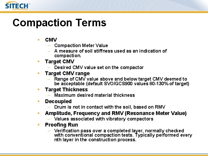 Compaction Terms § CMV – Compaction Meter Value – A measure of soil stiffness