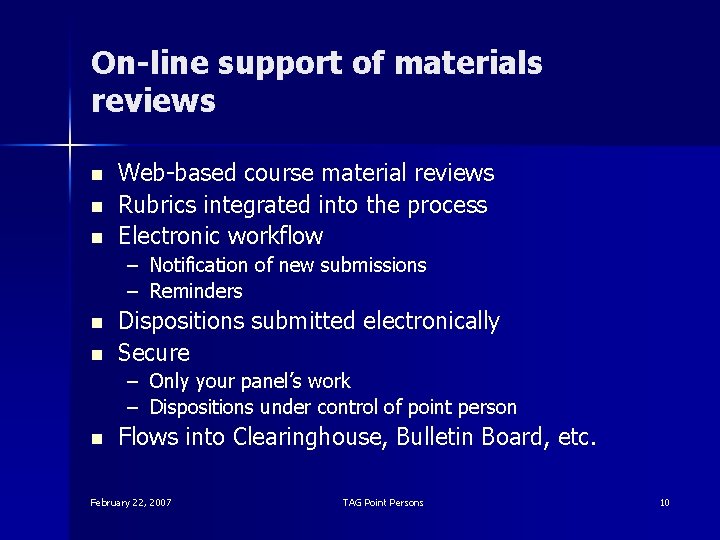 On-line support of materials reviews n n n Web-based course material reviews Rubrics integrated