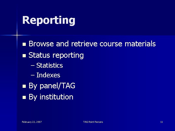 Reporting Browse and retrieve course materials n Status reporting n – Statistics – Indexes