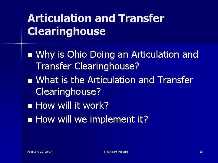 Articulation and Transfer Clearinghouse Why is Ohio Doing an Articulation and Transfer Clearinghouse? n