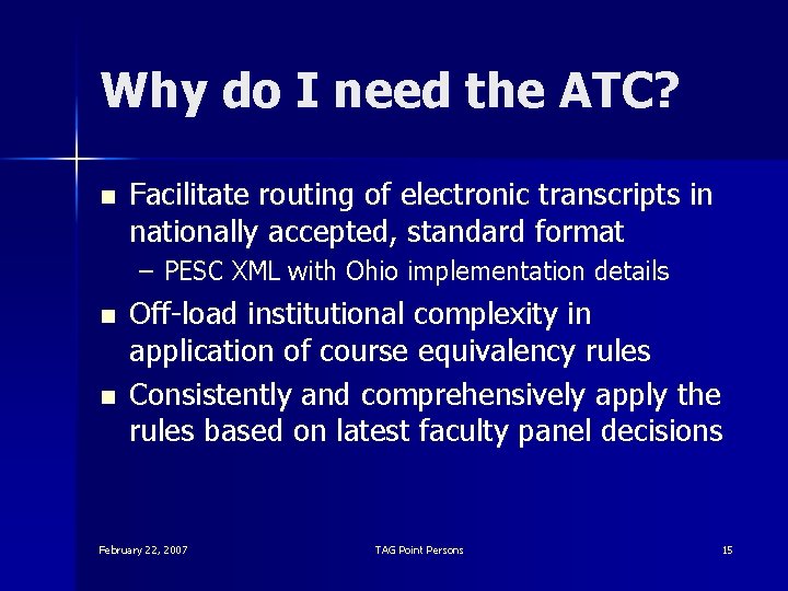 Why do I need the ATC? n Facilitate routing of electronic transcripts in nationally