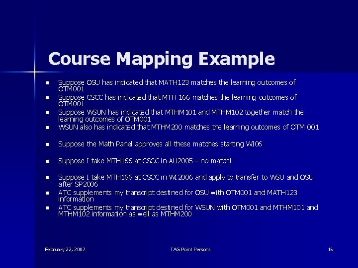 Course Mapping Example n Suppose OSU has indicated that MATH 123 matches the learning