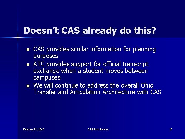 Doesn’t CAS already do this? n n n CAS provides similar information for planning