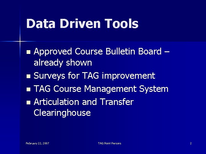 Data Driven Tools Approved Course Bulletin Board – already shown n Surveys for TAG