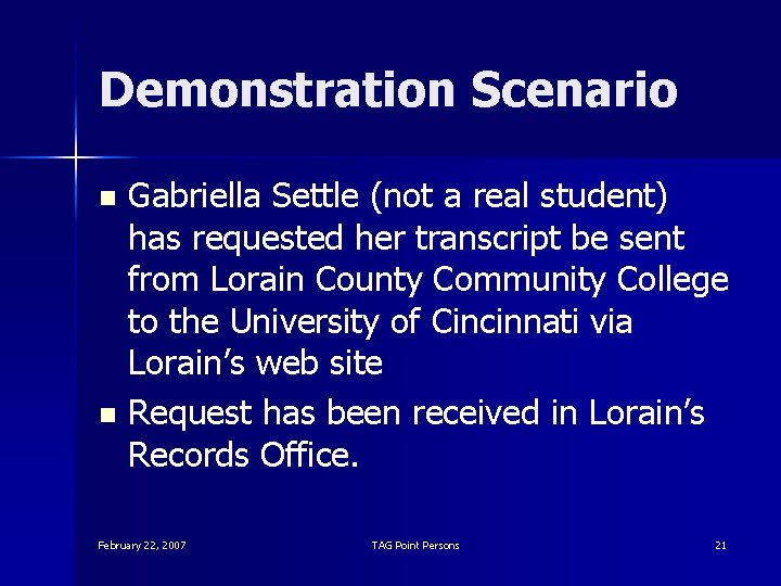 Demonstration Scenario Gabriella Settle (not a real student) has requested her transcript be sent