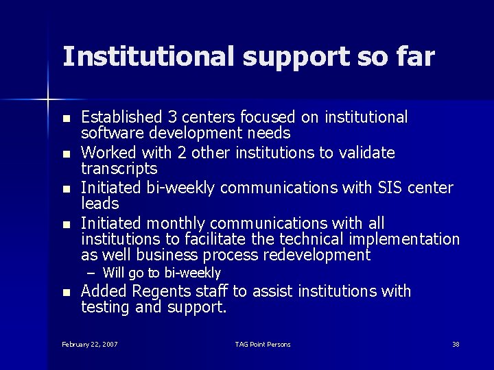 Institutional support so far n n Established 3 centers focused on institutional software development