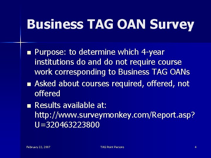 Business TAG OAN Survey n n n Purpose: to determine which 4 -year institutions