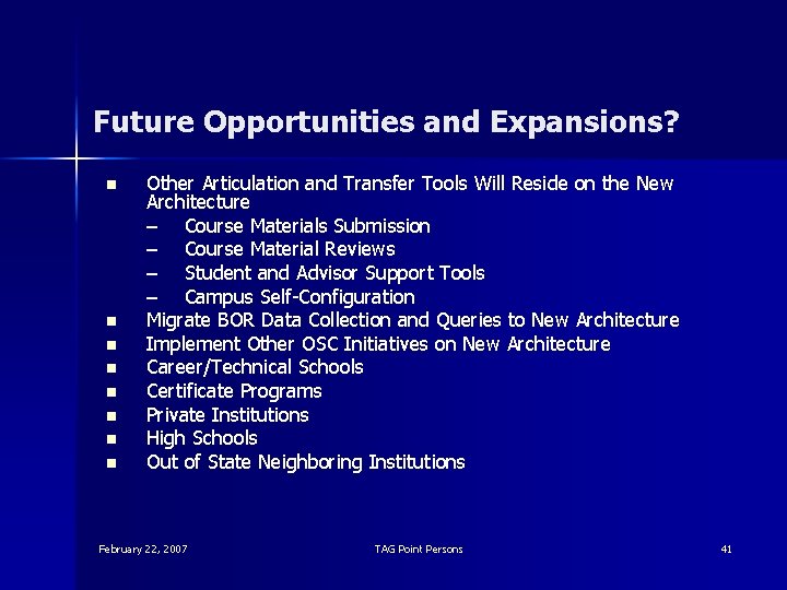 Future Opportunities and Expansions? n n n n Other Articulation and Transfer Tools Will