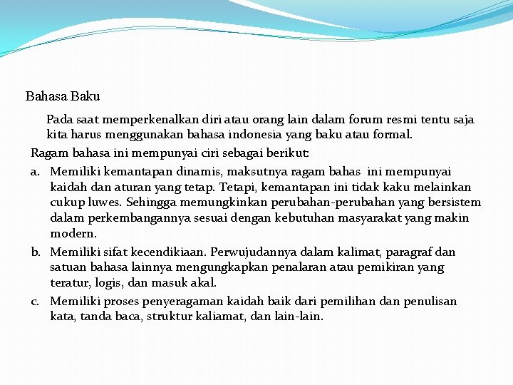 Bahasa Baku Pada saat memperkenalkan diri atau orang lain dalam forum resmi tentu saja