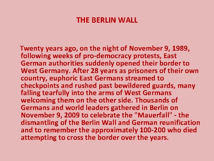 THE BERLIN WALL Twenty years ago, on the night of November 9, 1989, following