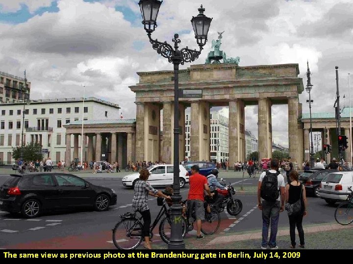 The same view as previous photo at the Brandenburg gate in Berlin, July 14,
