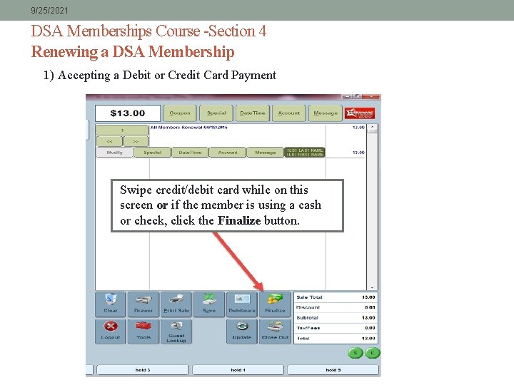 9/25/2021 DSA Memberships Course -Section 4 Renewing a DSA Membership 1) Accepting a Debit