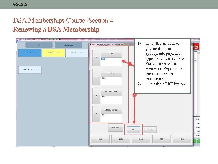 9/25/2021 DSA Memberships Course -Section 4 Renewing a DSA Membership 1) 2) Enter the
