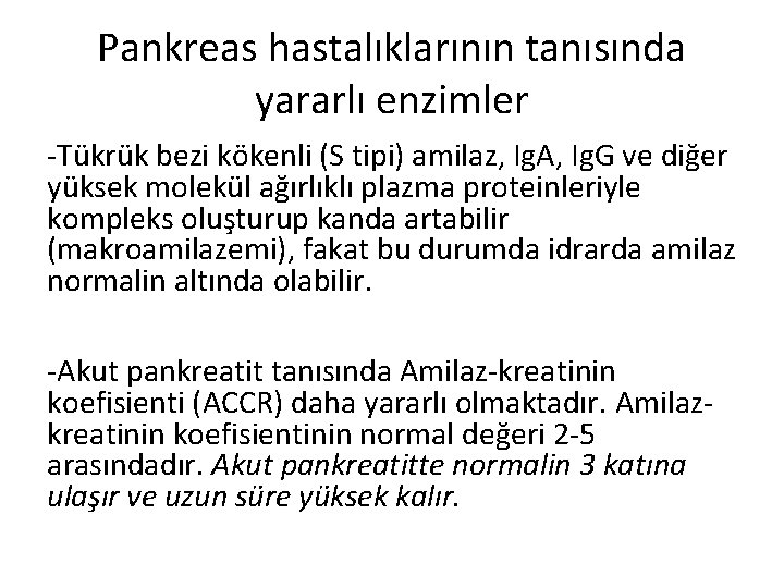 Pankreas hastalıklarının tanısında yararlı enzimler -Tükrük bezi kökenli (S tipi) amilaz, Ig. A, Ig.