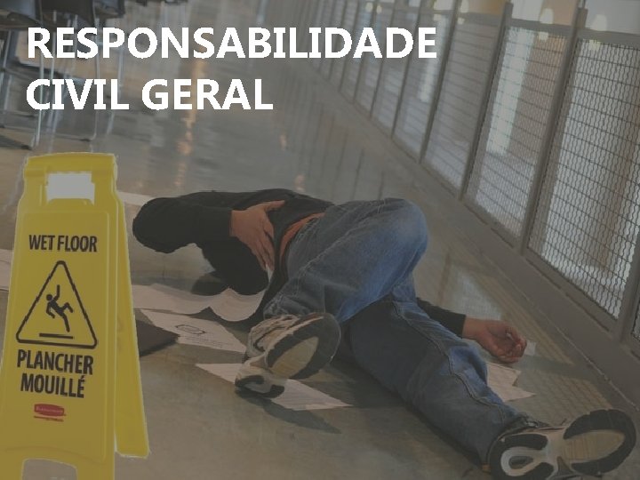 RESPONSABILIDADE CIVIL GERAL 