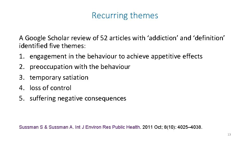 Recurring themes A Google Scholar review of 52 articles with ‘addiction’ and ‘definition’ identified