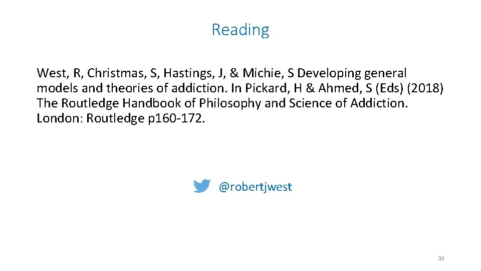 Reading West, R, Christmas, S, Hastings, J, & Michie, S Developing general models and