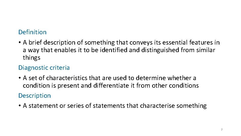 Definition • A brief description of something that conveys its essential features in a