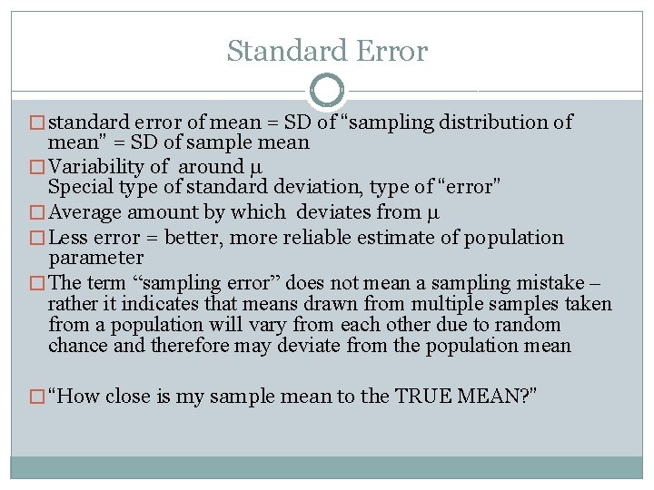 Standard Error � standard error of mean = SD of “sampling distribution of mean”