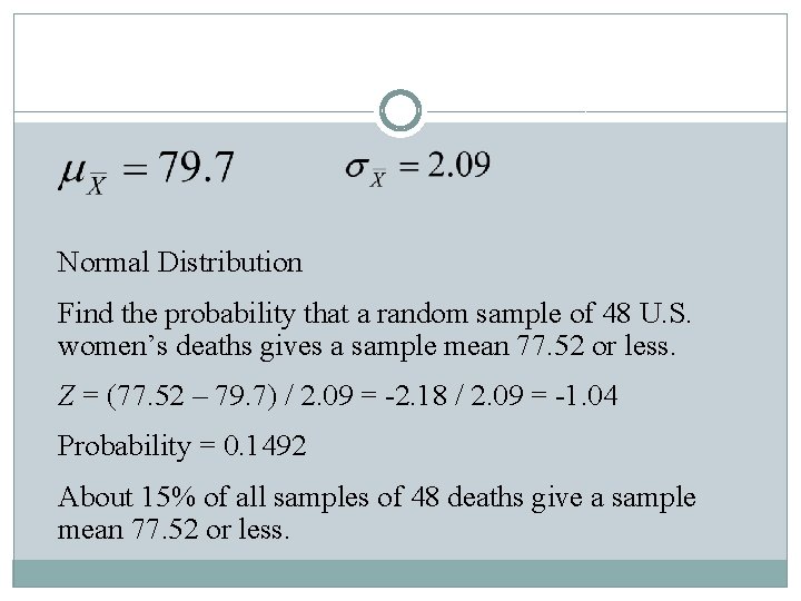 Normal Distribution Find the probability that a random sample of 48 U. S. women’s