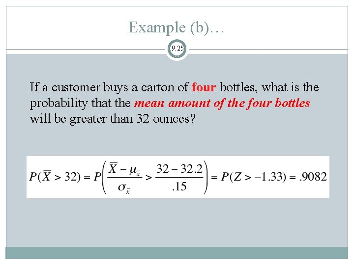 Example (b)… 9. 25 If a customer buys a carton of four bottles, what