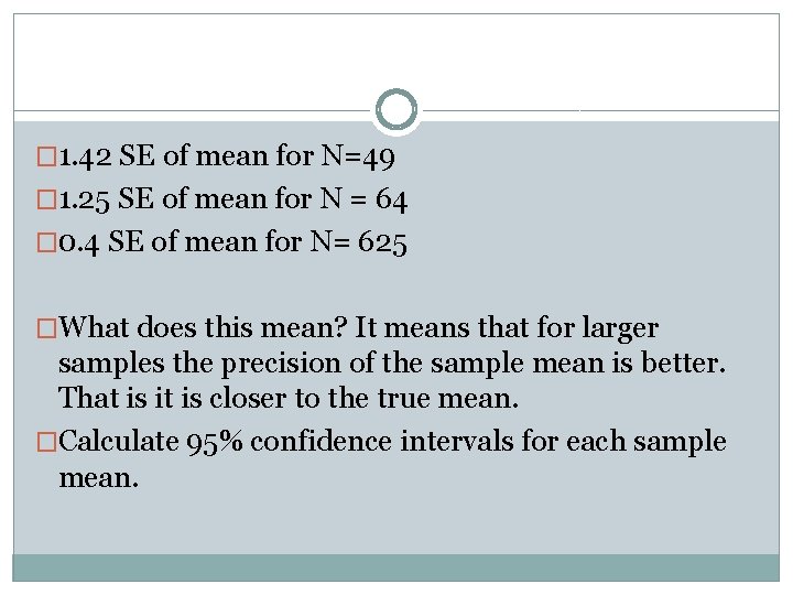 � 1. 42 SE of mean for N=49 � 1. 25 SE of mean
