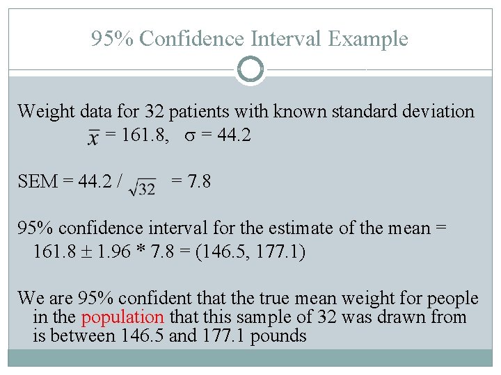 95% Confidence Interval Example Weight data for 32 patients with known standard deviation =