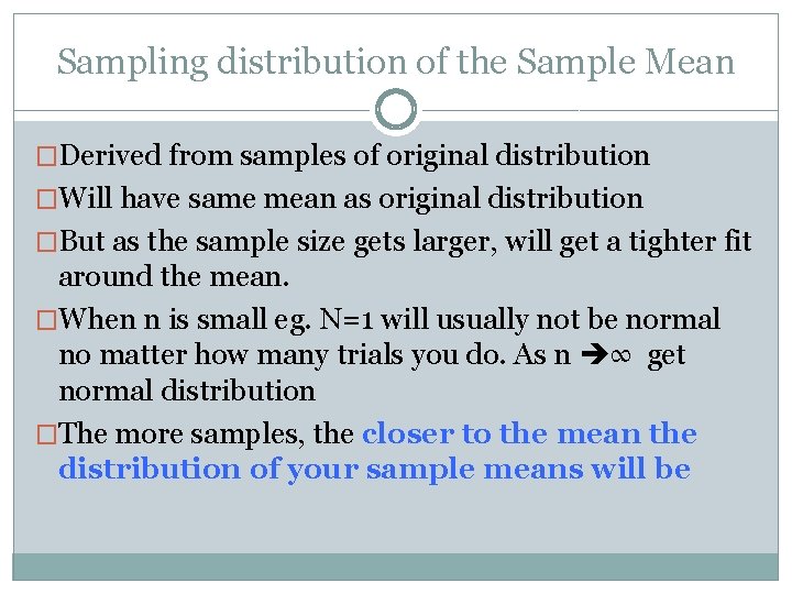 Sampling distribution of the Sample Mean �Derived from samples of original distribution �Will have