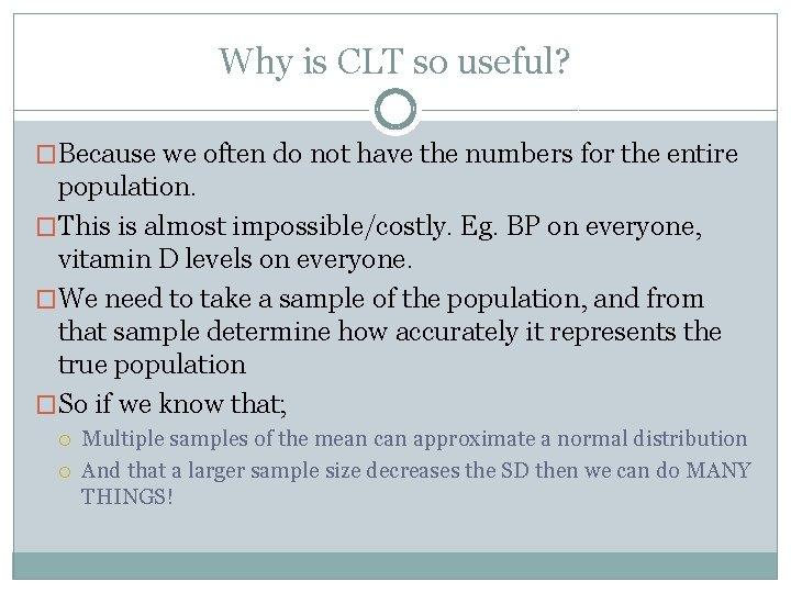 Why is CLT so useful? �Because we often do not have the numbers for