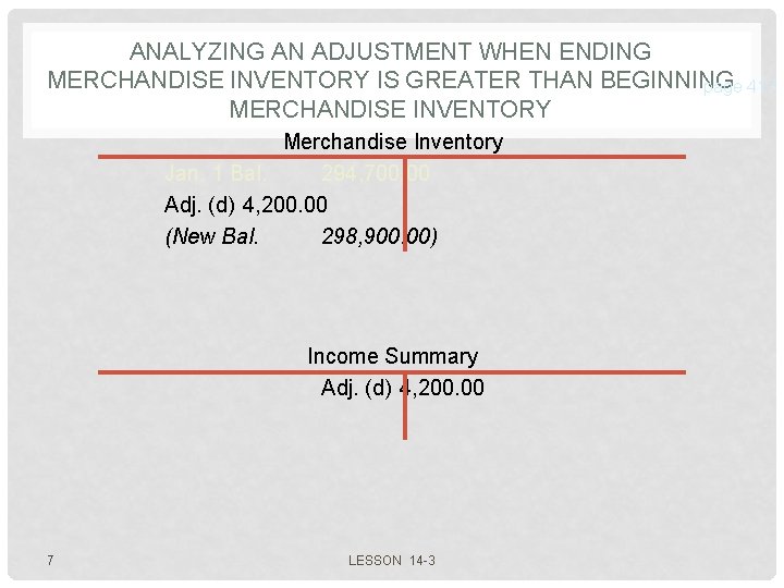 ANALYZING AN ADJUSTMENT WHEN ENDING MERCHANDISE INVENTORY IS GREATER THAN BEGINNING page 417 MERCHANDISE ANALYZING AN ADJUSTMENT WHEN ENDING MERCHANDISE INVENTORY IS GREATER THAN BEGINNING page 417 MERCHANDISE