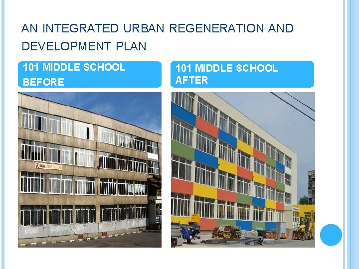 AN INTEGRATED URBAN REGENERATION AND DEVELOPMENT PLAN 101 MIDDLE SCHOOL BEFORE 101 MIDDLE SCHOOL