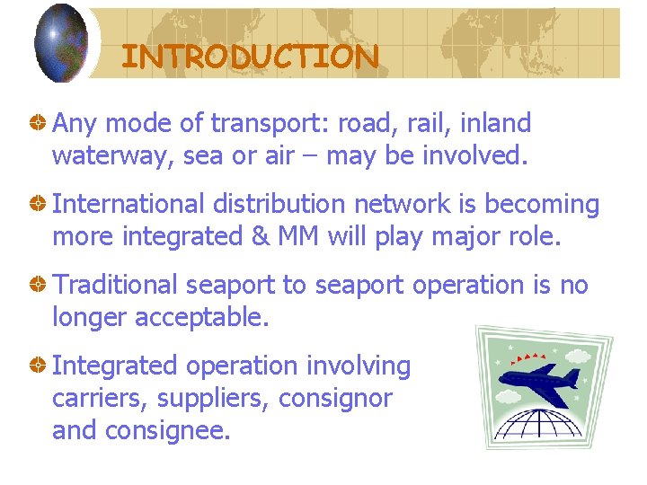 INTRODUCTION Any mode of transport: road, rail, inland waterway, sea or air – may INTRODUCTION Any mode of transport: road, rail, inland waterway, sea or air – may