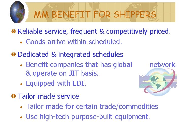 MM BENEFIT FOR SHIPPERS Reliable service, frequent & competitively priced. • Goods arrive within MM BENEFIT FOR SHIPPERS Reliable service, frequent & competitively priced. • Goods arrive within